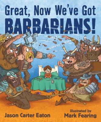 Great, Now We've Got Barbarians! book