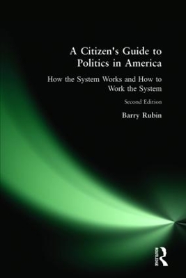 A Citizen's Guide to Politics in America by Barry Rubin