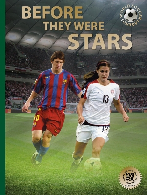 Before They Were Stars: How Messi, Alex Morgan, and Other Soccer Greats Rose to the Top book