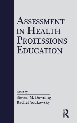 Assessment in Health Professions Education by Rachel Yudkowsky
