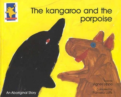 The Kangaroo and the Porpoise: An Aboriginal Story by Pamela Lofts