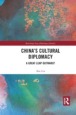 China's Cultural Diplomacy: A Great Leap Outward? by Xin Liu