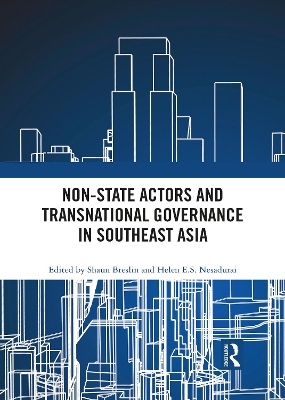 Non-State Actors and Transnational Governance in Southeast Asia by Shaun Breslin