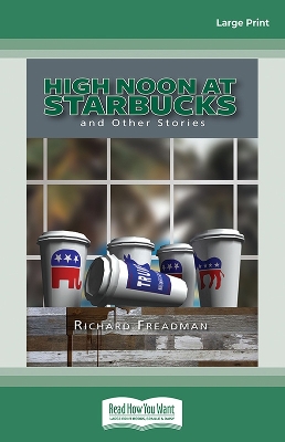 High Noon at Starbucks: and Other Stories by Richard Freadman