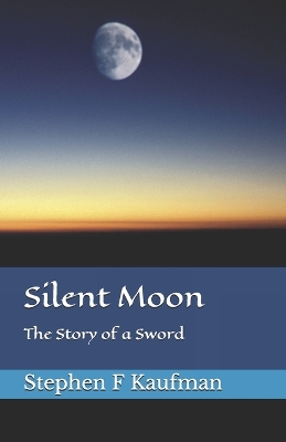 Silent Moon: The Story of a Sword book