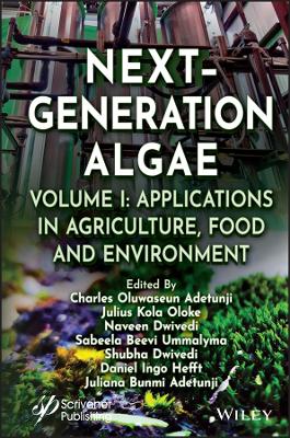 Next-Generation Algae, Volume 1: Applications in Agriculture, Food and Environment book