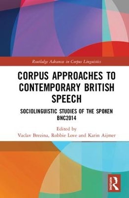Corpus Approaches to Contemporary British Speech by Vaclav Brezina