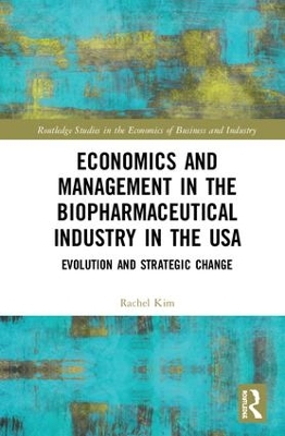 Economics and Management in the Biopharmaceutical Industry in the USA book