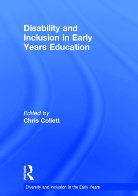 Disability and Inclusion in Early Years Education by Chris Collett