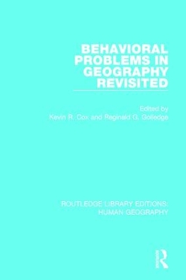 Behavioral Problems in Geography Revisited by Kevin R Cox