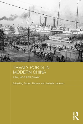 Treaty Ports in Modern China: Law, Land and Power book