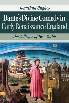 Dante’s Divine Comedy in Early Renaissance England: The Collision of Two Worlds book