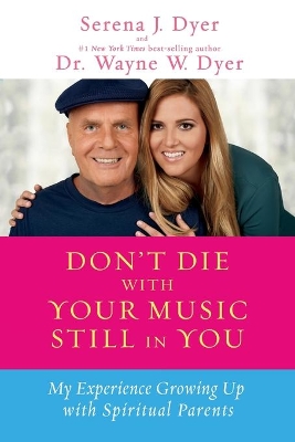 Don't Die with Your Music Still in You: My Experience Growing Up with Spiritual Parents book