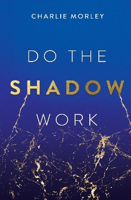 Do the Shadow Work: And Find Lasting Self-Love and Acceptance book