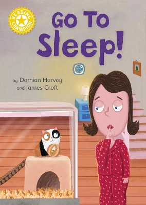 Reading Champion: Go to Sleep!: Independent Reading Yellow 3 by Damian Harvey