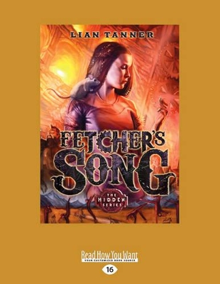 Fetcher's Song: The Hidden Series 3 by Lian Tanner