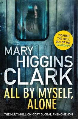 All By Myself, Alone by Mary Higgins Clark