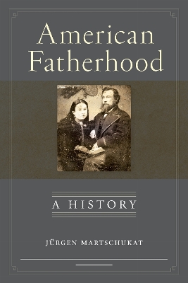 American Fatherhood: A History book