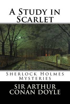 Study in Scarlet by Sir Arthur Conan Doyle