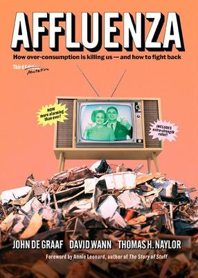 Affluenza: How Over-Consumption Is Killing Us - and How to Fight Back book