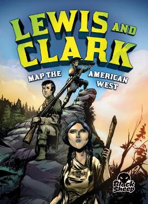 Lewis and Clark Map the American West book