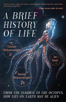 A Brief History of Life: From the Starbug to the Octopus, How Life on Earth May be Alien book