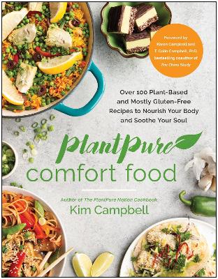 PlantPure Comfort Food: Over 100 Plant-Based and Mostly Gluten-Free Recipes to Nourish Your Body and Soothe Your Soul book