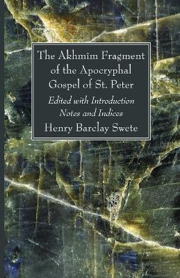 The Akhmîm Fragment of the Apocryphal Gospel of St. Peter book