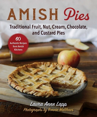 Amish Pies: Traditional Fruit, Nut, Cream, Chocolate, and Custard Pies book