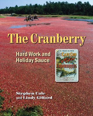The Cranberry: Hard Work and Holiday Sauce book