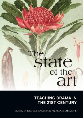 The State of the Art: Teaching Drama in the 21st Century book