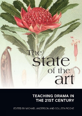 The State of the Art: Teaching Drama in the 21st Century book