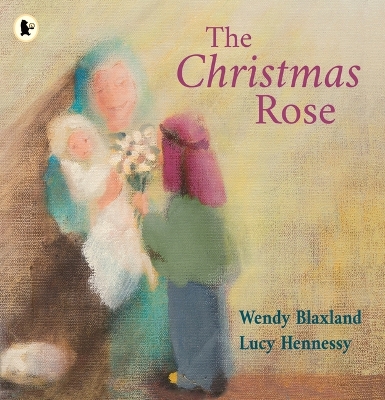 The The Christmas Rose by Wendy Blaxland