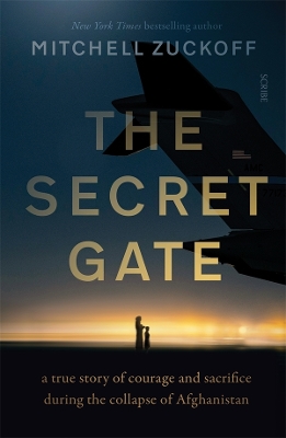 The Secret Gate: a true story of courage and sacrifice during the collapse of Afghanistan book