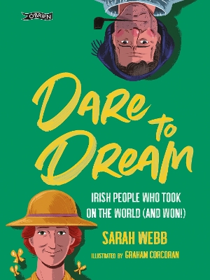 Dare to Dream: Irish People Who Took on the World (and Won!) book