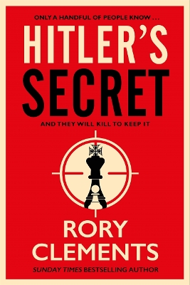 Hitler's Secret: The Sunday Times bestselling spy thriller by Rory Clements