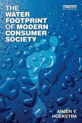 Water Footprint of Modern Consumer Society by Arjen Y. Hoekstra