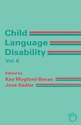 Child Language Disability by Kay Mogford-Bevan