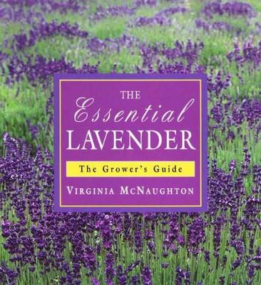 Essential Lavender:Gardener's Guide book