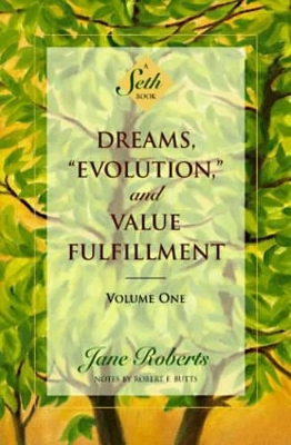 Dreams, Evolution and Value Fulfilment by Jane Roberts