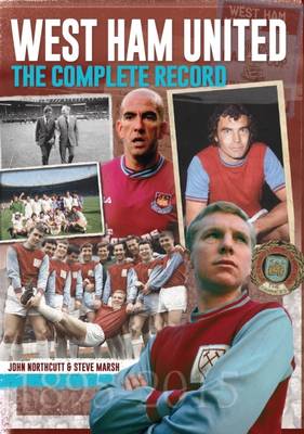 West Ham: The Complete Record by Steve Marsh