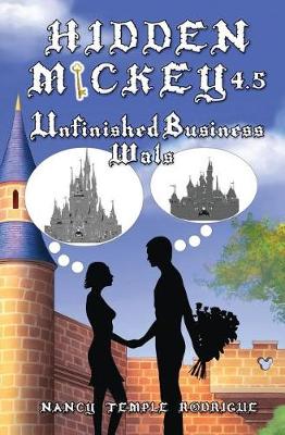 Hidden Mickey 4.5: Unfinished Business-Wals by Nancy Temple Rodrigue