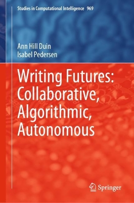 Writing Futures: Collaborative, Algorithmic, Autonomous by Ann Hill Duin