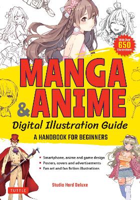 Manga & Anime Digital Illustration Guide: A Handbook for Beginners (with over 650 illustrations) book