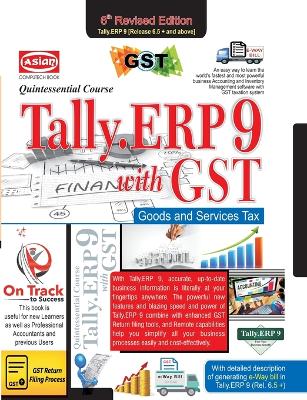 Tally.Erp9 for G.S.T. Quintessential Course 6th Ed. Ver. 6.5) book