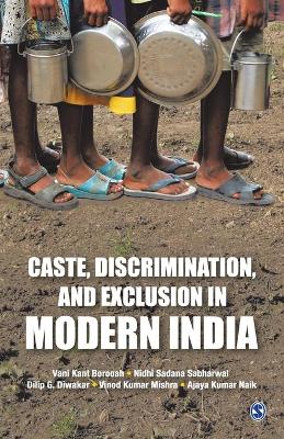 Caste, Discrimination, and Exclusion in Modern India book