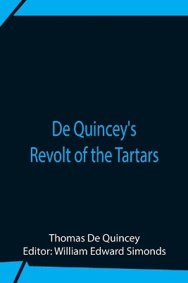 De Quincey'S Revolt Of The Tartars book