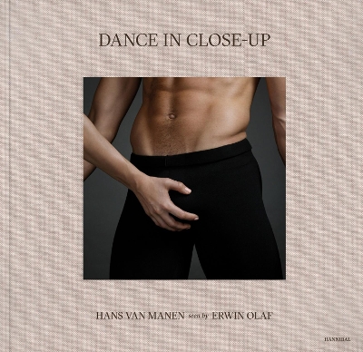 Dance in Close-Up: Hans van Manen seen by Erwin Olaf book