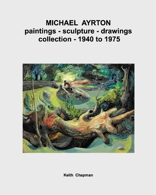 Michael Ayrton - paintings - sculpture - collection - 1940 to 1975 book