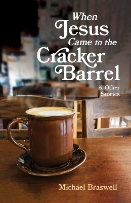 When Jesus Came to the Cracker Barrel: And Other Stories book